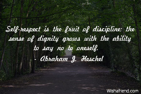 respect-Self-respect is the fruit of