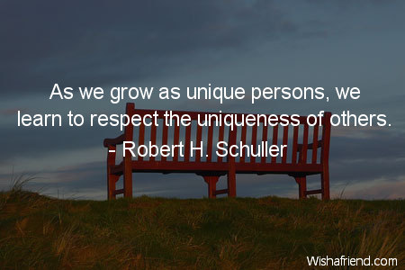 respect-As we grow as unique