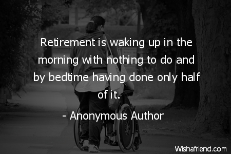 retirement-Retirement is waking up in