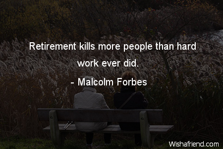 retirement-Retirement kills more people than