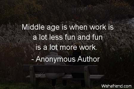 retirement-Middle age is when work