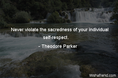 self-respect-Never violate the sacredness of