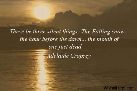 silence-These be three silent things: