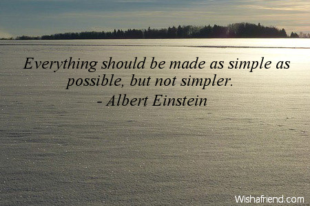 simplicity-Everything should be made as