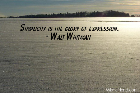 simplicity-Simplicity is the glory of