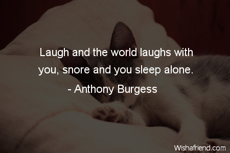 sleep-Laugh and the world laughs