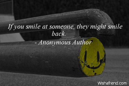 smiles-If you smile at someone,