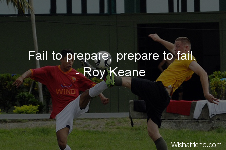 soccer-Fail to prepare, prepare to