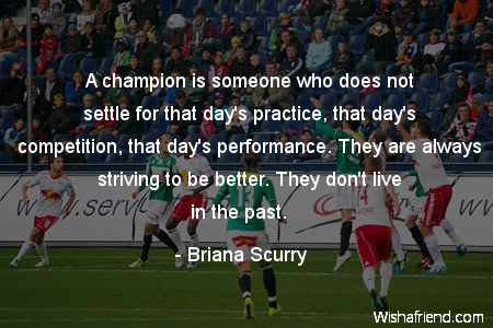 soccer-A champion is someone who