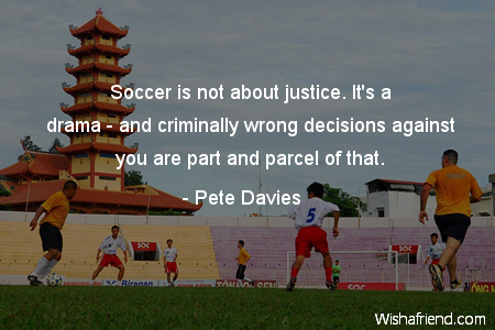 soccer-Soccer is not about justice.