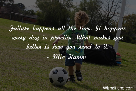 soccer-Failure happens all the time.