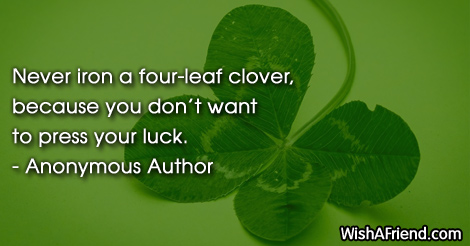 stpatricksday-Never iron a four-leaf clover,