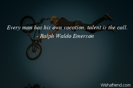 talent-Every man has his own