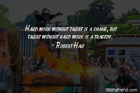 talent-Hard work without talent is