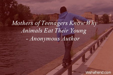 teens-Mothers of Teenagers Know Why