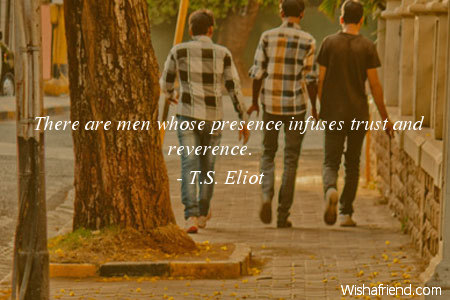 trust-There are men whose presence