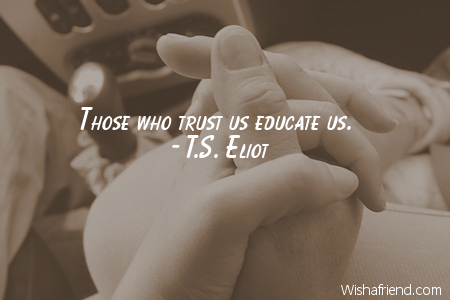trust-Those who trust us educate