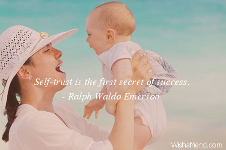 trust-Self-trust is the first secret