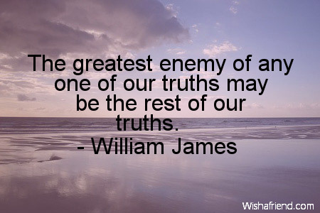 truth-The greatest enemy of any