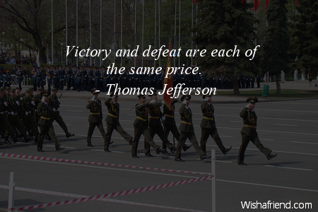 victory-Victory and defeat are each