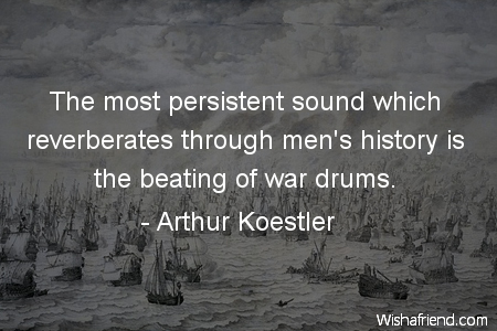 war-The most persistent sound which