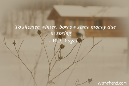 winter-To shorten winter, borrow some