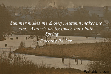 winter-Summer makes me drowsy. Autumn