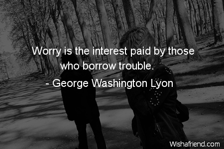 worry-Worry is the interest paid