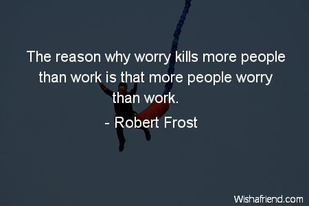 worry-The reason why worry kills