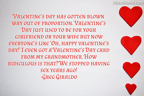 Valentines day has gotten blown way, Funny Valentines Day Quote